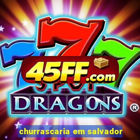 churrascaria em salvador